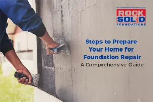 Guide to preparing your home for foundation repair with expert tips.